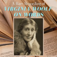 A_Rare_Recording_of_Virginia_Woolf_on_Words